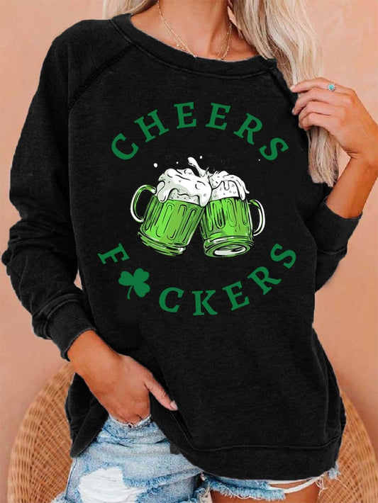 Women's St. Patrick's Day Cheers Fuckers Sweatshirt