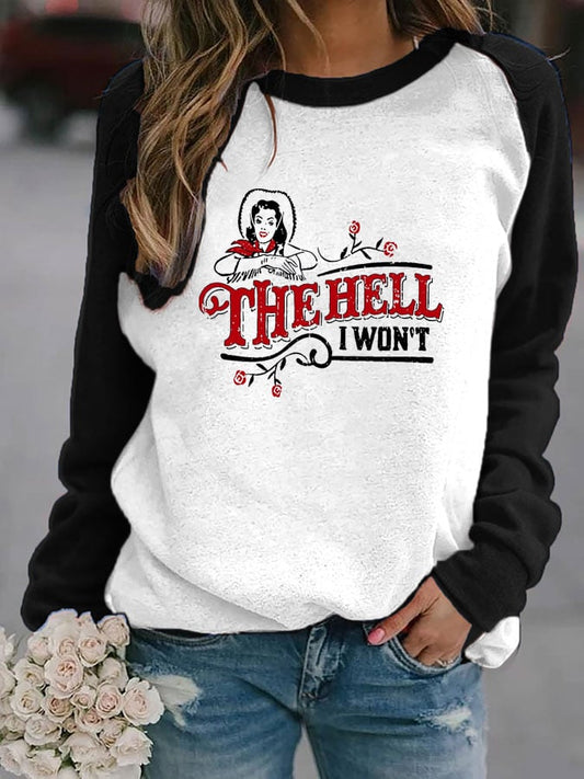 Women's The Hell I Won't Print Casual Sweatshirt