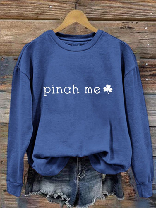 Women's St Patty Day Pinch Me Print Sweatshirt