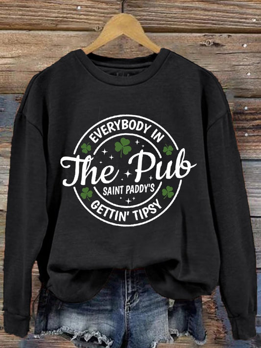 Women's St. Patrick's Clover Everybody In The Pub Gettin' Tipsy Saint Paddy's Printed Sweatshirt