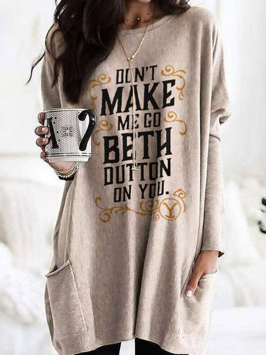 Dont Make Me Go Beth Dutton Print Pocket Tunic