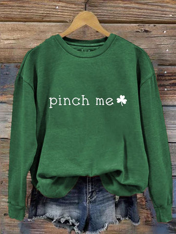 Women's St Patty Day Pinch Me Print Sweatshirt